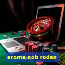 erome sob rodas